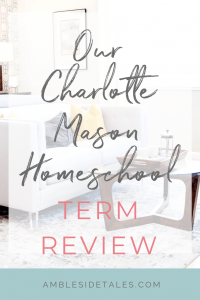 Our Charlotte Mason Homeschool Term Review